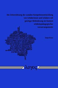 Unterstutzung Der Sozialen Kompetenzentwicklung Von Schulerinnen Und Schulern Mit Geistiger Behinderung Im Kontext Erlebnispadagogischer Lernarrangements