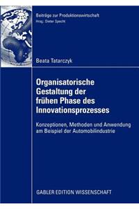 Organisatorische Gestaltung Der Frühen Phase Des Innovationsprozesses