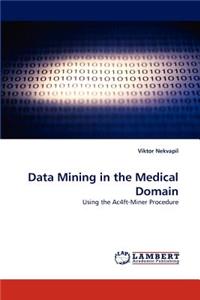 Data Mining in the Medical Domain