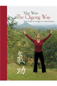 The Qigong Way - from body to consciousness