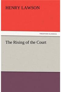 The Rising of the Court