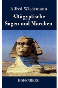 Altägyptische Sagen und Märchen