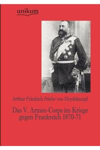 V. Armee-Corps im Kriege gegen Frankreich 1870-71