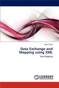 Data Exchange and Mapping using XML