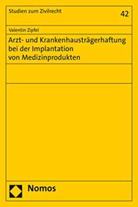 Arzt- Und Krankenhaustragerhaftung Bei Der Implantation Von Medizinprodukten