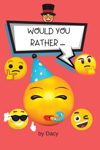 Would you rather...