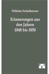 Erinnerungen aus den Jahren 1848 bis 1850