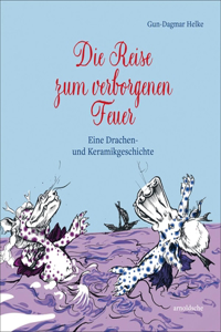 Die Reise zum verborgenen Feuer
