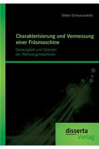 Charakterisierung und Vermessung einer Fräsmaschine