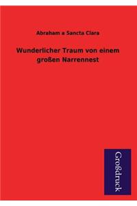 Wunderlicher Traum Von Einem Grossen Narrennest