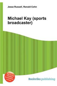 Michael Kay (Sports Broadcaster)
