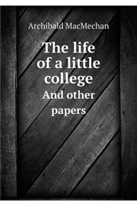 The life of a little college And other papers