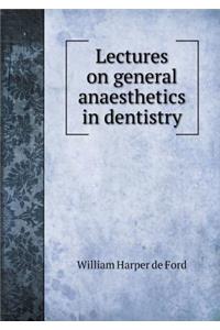 Lectures on General Anaesthetics in Dentistry