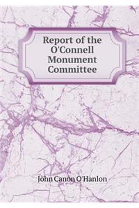 Report of the O'Connell Monument Committee