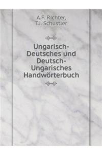 Ungarisch-Deutsches Und Deutsch-Ungarisches Handwörterbuch