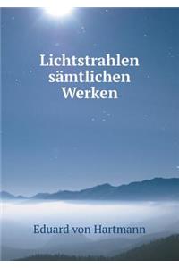 Lichtstrahlen Sämtlichen Werken