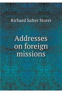 Addresses on Foreign Missions