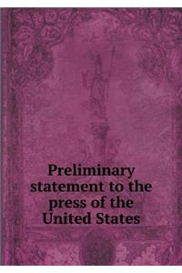 Preliminary statement to the press of the United States