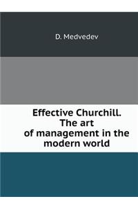 Effective Churchill. the Art of Management in the Modern World