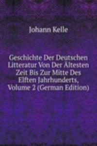 Geschichte Der Deutschen Litteratur Von Der Altesten Zeit Bis Zur Mitte Des Elften Jahrhunderts, Volume 2 (German Edition)