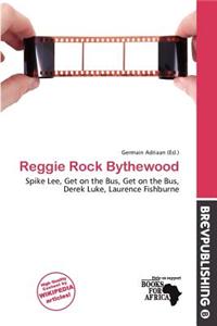 Reggie Rock Bythewood