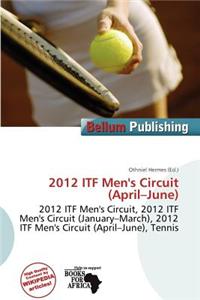 2012 Itf Men's Circuit (April-June)