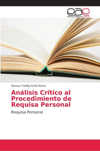 Análisis Crítico al Procedimiento de Requisa Personal