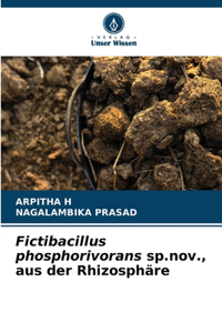 Fictibacillus phosphorivorans sp.nov., aus der Rhizosphäre