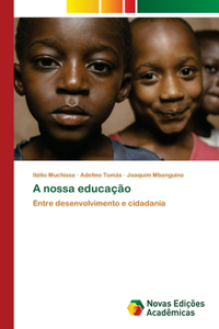 A nossa educação