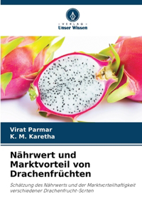 Nährwert und Marktvorteil von Drachenfrüchten