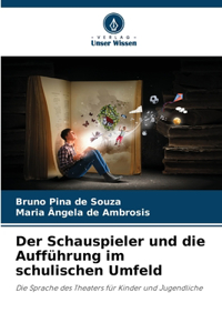 Schauspieler und die Aufführung im schulischen Umfeld