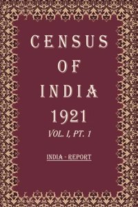 Census of India 1921: India - Tables Volume Book 2 Vol. I, Pt. 2 [Hardcover]