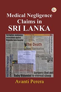 Medical Negligence Claims in SRI LANKA(Author: Avanti Perera)(HARDBACK)