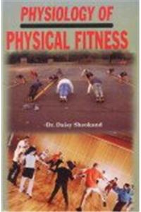 Physiology of Physical Fitness