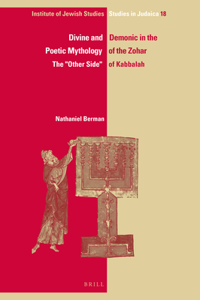 Divine and Demonic in the Poetic Mythology of the Zohar