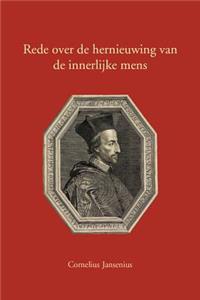 Cornelius Jansenius. Rede over de hernieuwing van de innerlijke mens