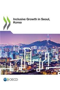 Inclusive Growth in Seoul, Korea