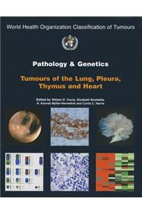 Pathology and Genetics of Tumours of the Lung Pleura Thymus and Heart