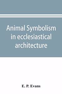 Animal symbolism in ecclesiastical architecture