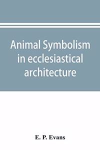 Animal symbolism in ecclesiastical architecture