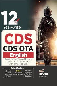 12 Year-wise CDS & CDS OTA English Previous Year Solved Papers (2018 - 2023) Phase I & II with 3 Practice Sets | Combined Defence Services PYQs