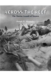 Across The Reef: The Marine Assault of Tarawa