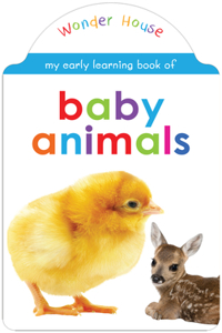 My early learning book of Baby Animals: Attractive Shape Board Books For Kids