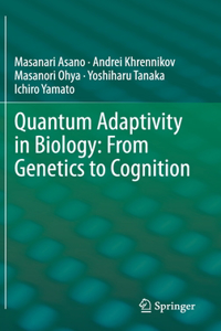 Quantum Adaptivity in Biology: From Genetics to Cognition