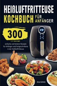 HeiÃŸluftfritteuse Kochbuch fur Anfanger