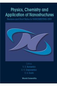 Physics, Chemistry and Application of Nanostructures - Reviews and Short Notes to Nanomeeting-2001