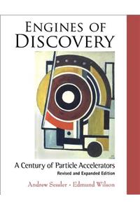 Engines of Discovery: A Century of Particle Accelerators (Revised and Expanded Edition)