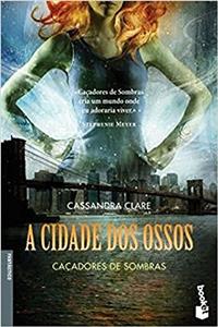 CACADORES DE SOMBRAS 1 A CIDADE DOS OSSO