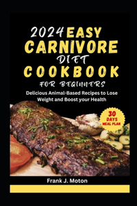 2024 Easy Carnivore Diet Cookbook for Beginners