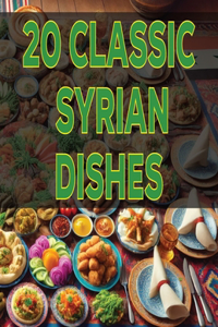 20 Classic Syrian Dishes